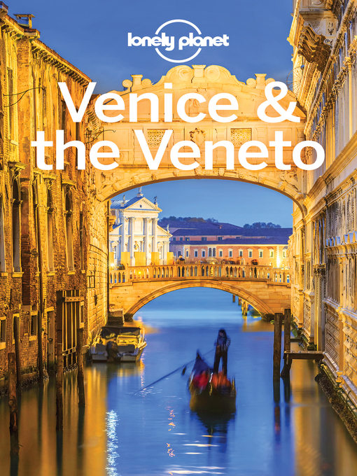 Title details for Lonely Planet Venice & the Veneto by Lonely Planet;Paula Hardy;Marc Di Duca;Peter Dragicevich - Available
